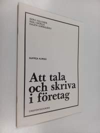 Att tala och skriva i företag - kauppaoppilaitosten ruotsin kielen kirjeenvaihdon oppikirja : suppea kurssi