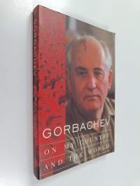 Gorbachev - On My Country and the World