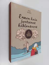 Ennen kuin joutsenet kihlautuvat : Viisitoista lukua Marketan elämästä (signeerattu, tekijän omiste)