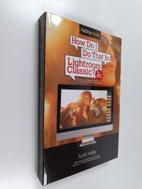 How Do I Do That in Lightroom Classic? - The Quickest Ways to Do the Things You Want to Do, Right Now!