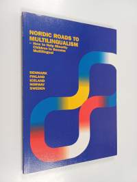Nordic roads to multilingualism : how to help minority children to become multilingual : Denmark, Finland, Iceland, Norway, Sweden