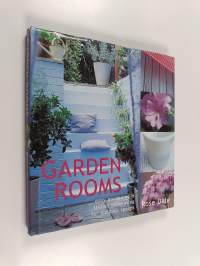 Garden Rooms : Easy Gardening &amp; Stylish Decorating for Outdoor Spaces