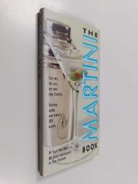The Martini book : the first, the last, the only, true cocktail