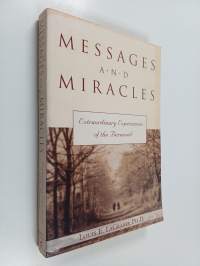 Messages and Miracles - Extraordinary Experiences of the Bereaved