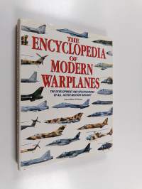 The Encyclopedia of Modern Warplanes : The Development and Specifications of All Active Military Aircraft