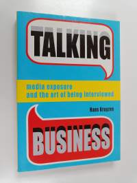Talking Business : media exposure and the art of being interviewed