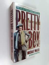 Pretty Boy : The Life &amp; Times Of Charles Arthur Floyd