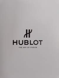 Hublot : The Art of Fusion