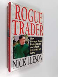 Rogue Trader - How I Brought Down Barings Bank and Shook the Financial World