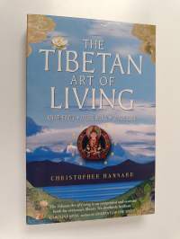 The tibetan art of living : wise body, wise mind, wise life