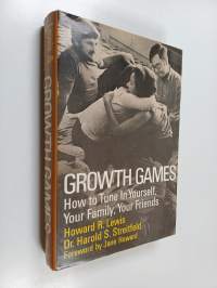 Growth games : how to tune in yourself, your family, your friends