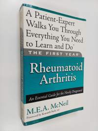 The First Year : Rheumatoid Arthritis - An Essential Guide for the Newly Diagnosed