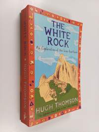 The white rock : an exploration of the Inca heartland