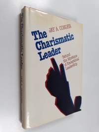 The charismatic leader : behind the mystique of exeptional leadership