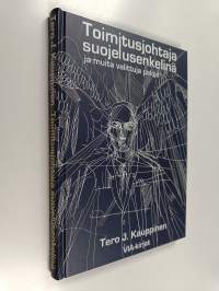 Toimitusjohtaja suojelusenkelinä ja muita valittuja paloja (signeerattu, tekijän omiste)