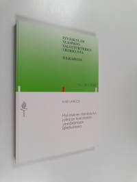 Holistinen ihmiskäsitys johtajan toimintatilan ymmärtämisen lähtökohtana - Jyväskylän yliopiston taloustieteiden tiedekunta 161/2007