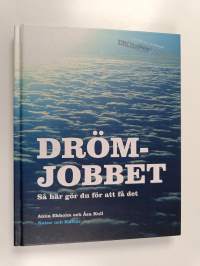 Drömjobbet : så här göt du för att få det
