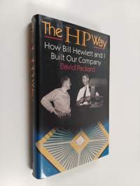 The HP way : how Bill Hewlett and I built our company