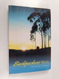 Backpackers Bible : The ultimate guidebook