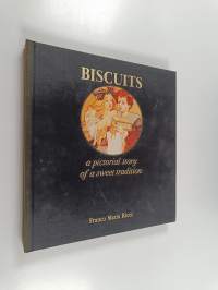 Biscuits : a pictorial story of a sweet tradition