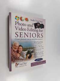 Photo and Video Editing for Seniors : Create Fantastic Movie and Photo Projects