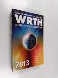 World Radio TV Handbook - WRTH : the Directory of Global Broadcasting : 2013