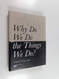 Why do we do the things we do?