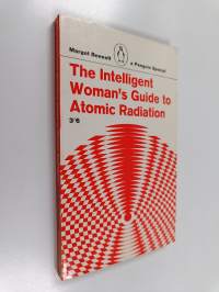 The Intelligent Woman&#039;s Guide to Atomic Radiation