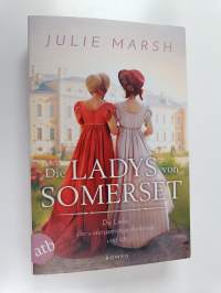 Die Ladys von Somerset : Die Liebe, der widerspenstige Ambrose und ich