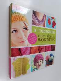 101 Designer One-Skein Wonders® : A World of Possibilities Inspired by Just One Skein