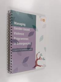 Managing Gender-based Violence Programmes in Emergencies