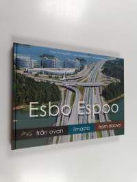 Esbo från ovan = Espoo ilmasta = Espoo from above (signeerattu)