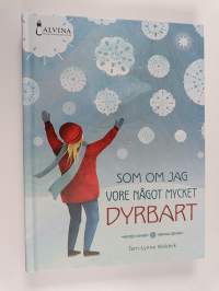 Som om jag vore något mycket dyrbart