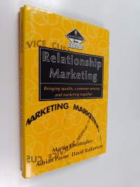 Relationship marketing : bringing quality, customer service and marketing together