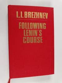 Following Lenin&#039;s Course - Speeches and Articles, 1972-1975