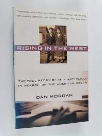 Rising in The West : The True Story of an Okie Family in Search of the American Dream