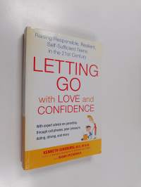 Letting Go with Love and Confidence - Raising Responsible, Resilient, Self-Sufficient Teens in the 21st Century