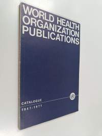 World health organization publications : catalogue 1947-1971
