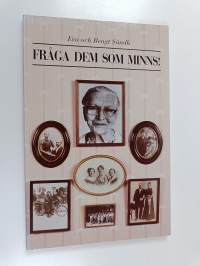 Fråga dem som minns!