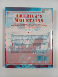 America&#039;s Mountains - An Exploration of Their Origins and Influences from the Alaska Range to the Appalachians