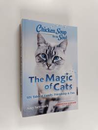 Chicken Soup for the Soul: The Magic of Cats: 101 Tales of Family, Friendship &amp; Fun