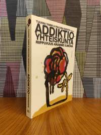 Addiktioyhteiskunta: riippuvuus aikamme ilmiönä