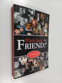 Who&#039;s your friend?