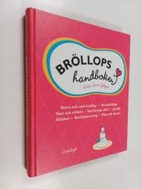 Bröllopshandboken : [stora och små bröllop, temabröllop, vett och etikett, vad kostar det?, juridik, klädsel, bordsplacering, mat och dryck]