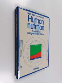 Human nutrition : en orientering i näringsfysiologins grunder (signeerattu, tekijän omiste)