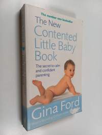The New Contented Little Baby Book - The Secret to Calm and Confident Parenting