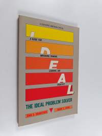 The Ideal Problem Solver : A Guide for Improving Thinking, Learning, and Creativity