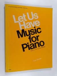 Let Us Have Music for Piano - Seventy Four Famous Melodies