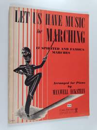 Let Us Have Music for Marching - 17 Spirited and Famous Marches