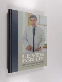 Lever för liv : Krister Höckerstedt om sina vägval i samtal med Mardy Lindqvist